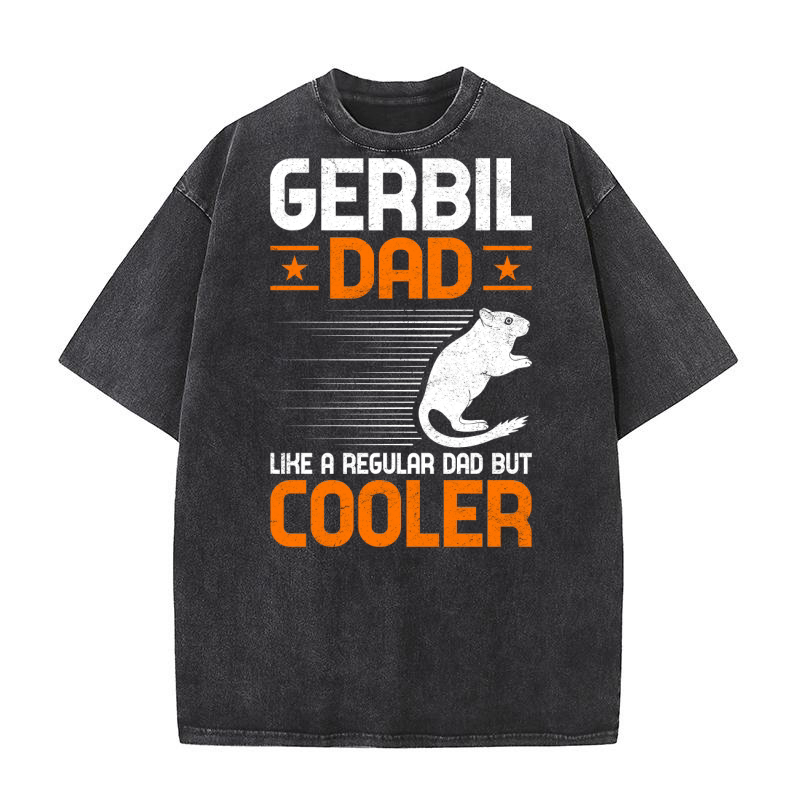 Gerbil dad like a regular dad but cooler (1) Washed T-Shirt