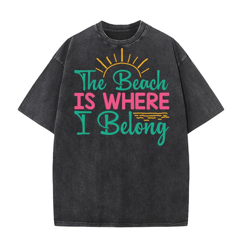 The beach is where i belong Washed T-Shirt