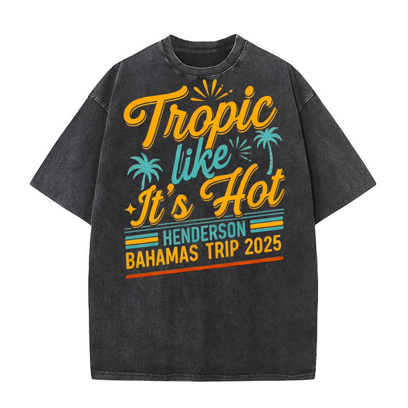 Tropic Like Its Hot Henderson Bahamas Trip 2025 Washed T-Shirt