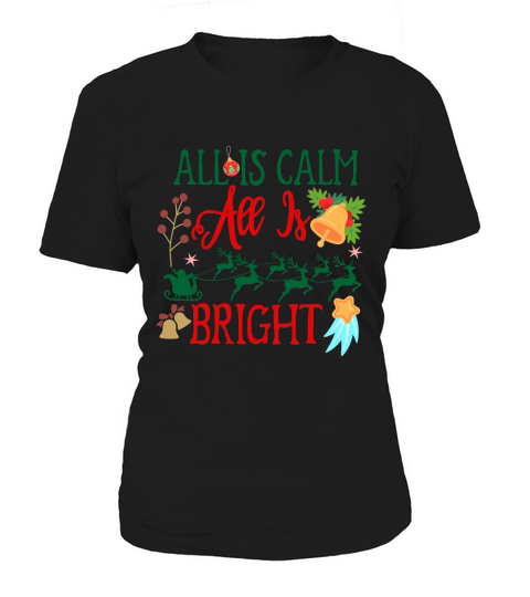 All Is Calm All Is Bright Women's T-Shirt