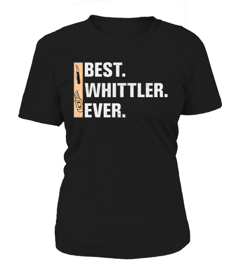 Best Whittler Ever Women's T-Shirt