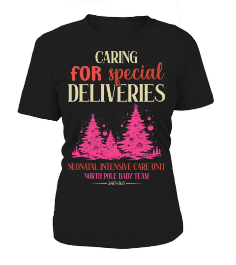 caring for special deliveries neonatal intensive care unit north pole baby team Women's T-Shirt