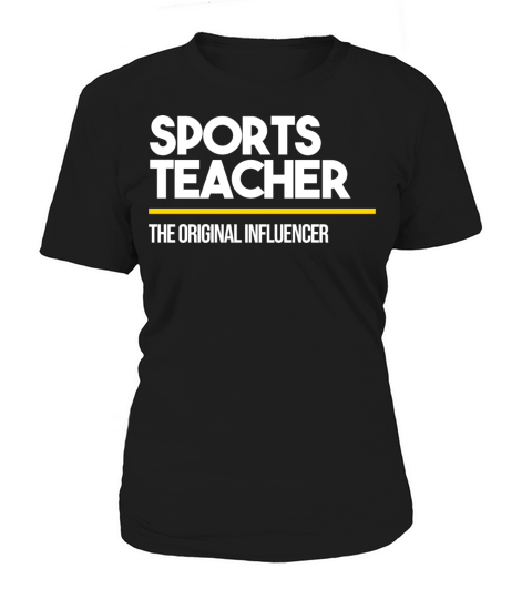 Sports Teacher Original Influencer Middle High Women's T-Shirt