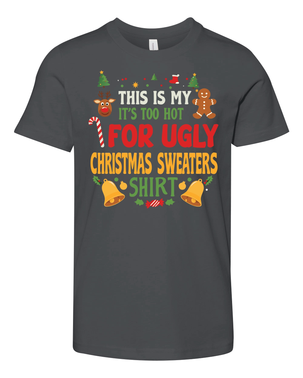THIS IS MY Its too hot for ugly christmas sweaters shirt Youth Unisex Jersey Tee
