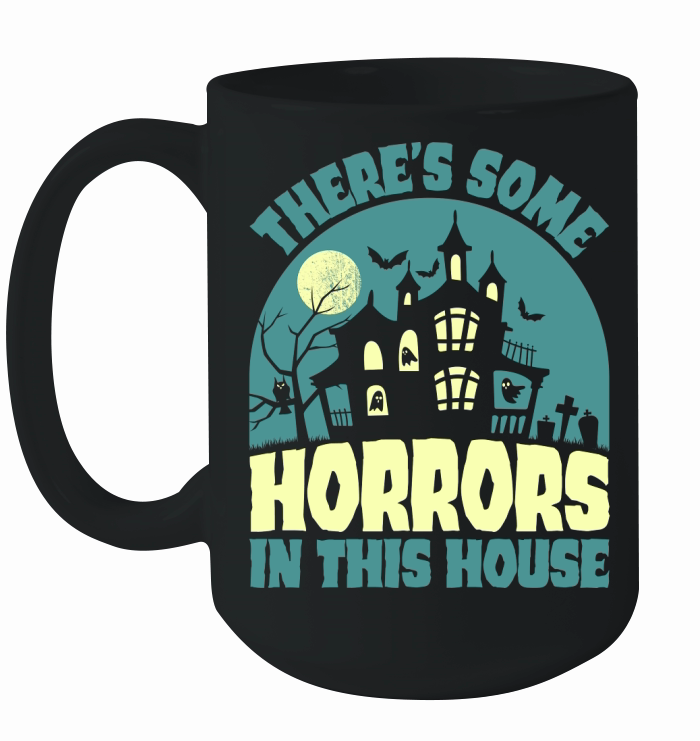 Theres Some Horrors In This House Ceramic Mug