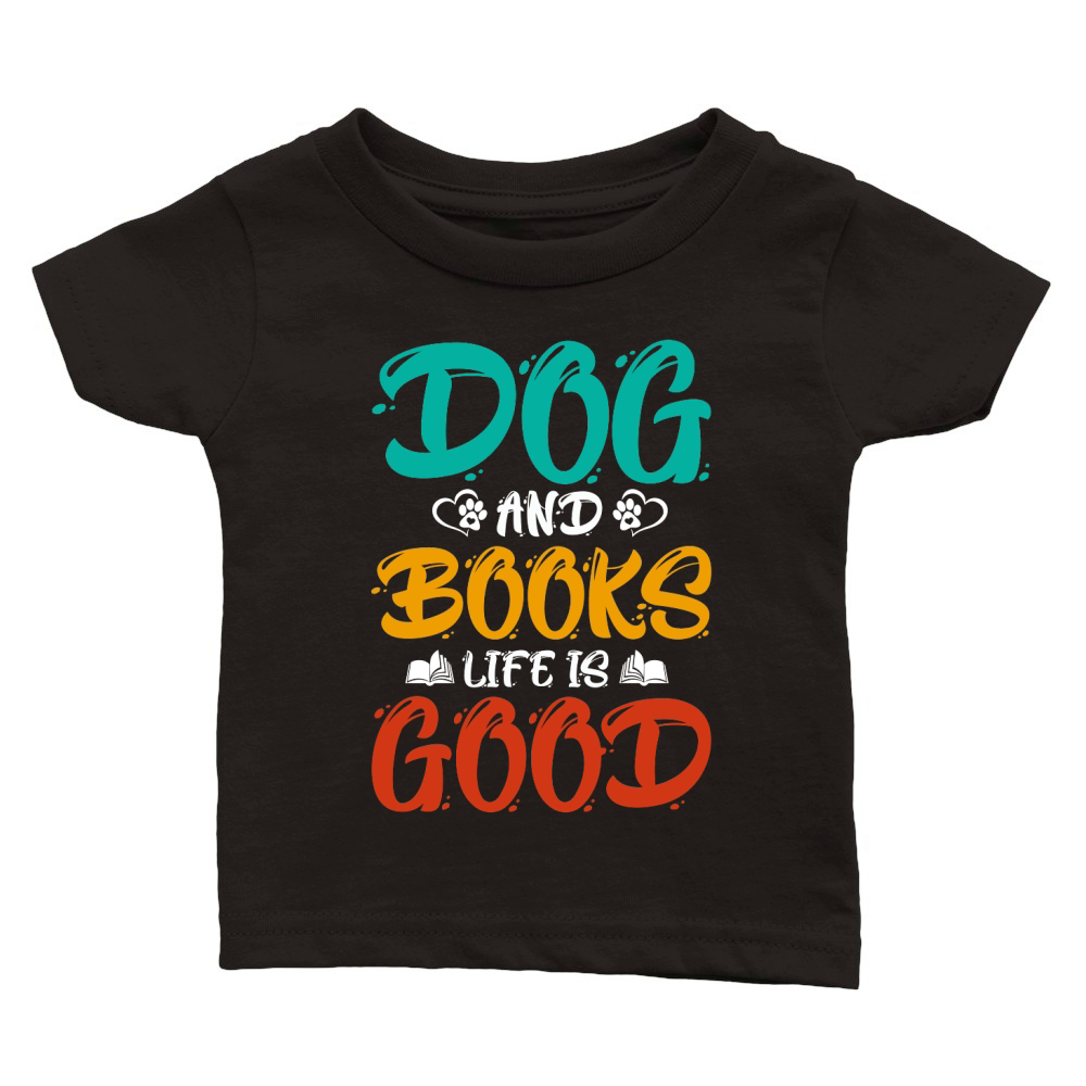 Dogs And Books Life is Good T Shirt Design (1) Classic Baby Crewneck T-shirt