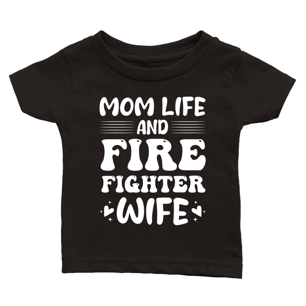 Mom Life And Firefighter Wife Classic Baby Crewneck T-shirt