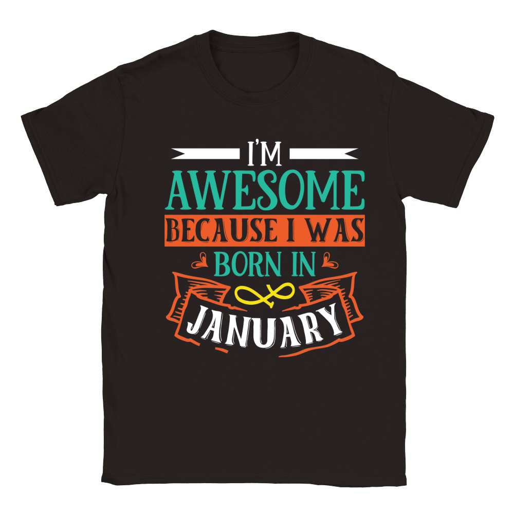 Im Awesome Because I Was Born In January Classic Kids Crewneck T-shirt