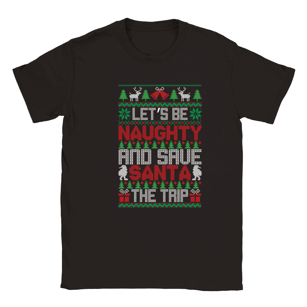 Lets Be Naughty And Save Santa The Trip Ugly Christmas Classic Kids Crewneck T-shirt