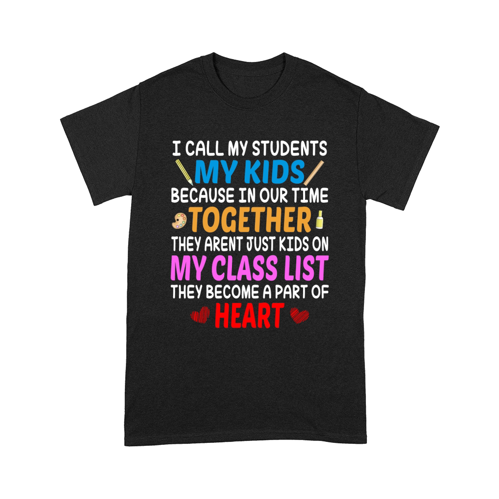 All My Student My Kids Because In Our Time Together They Arent Just Kids On My Class List Comfort T-shirt