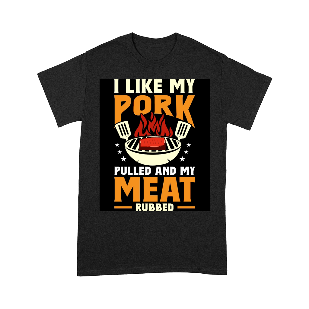 I like my pork pulled and my meat rubbed Comfort T-shirt