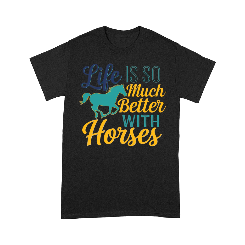 Life Is So Much With Horses Comfort T-shirt