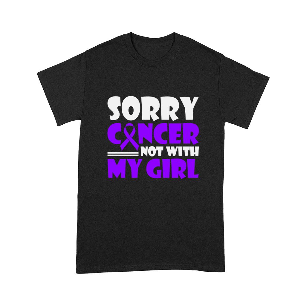 Sorry Cancer Not With My Girl Comfort T-shirt