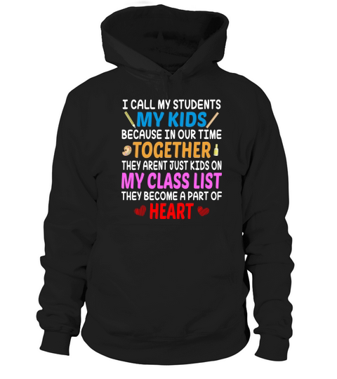 All My Student My Kids Because In Our Time Together They Arent Just Kids On My Class List Hoodie Unisex