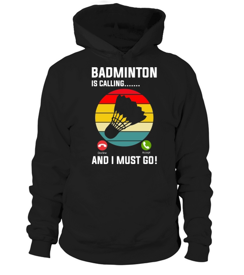 Badminton Is Calling 2 Hoodie Unisex