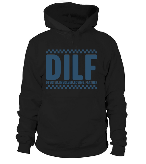 Dilf Devoted Involved Loving Faather 02 Hoodie Unisex