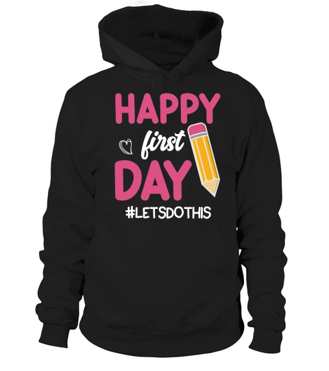 Happy first day #Letsdothis Hoodie Unisex