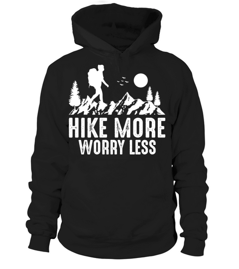 Hike More Worry Less Hoodie Unisex
