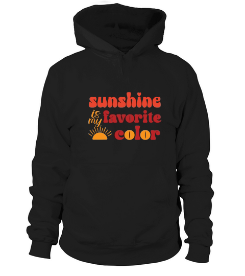 Sunshine is my favorite color Hoodie Unisex