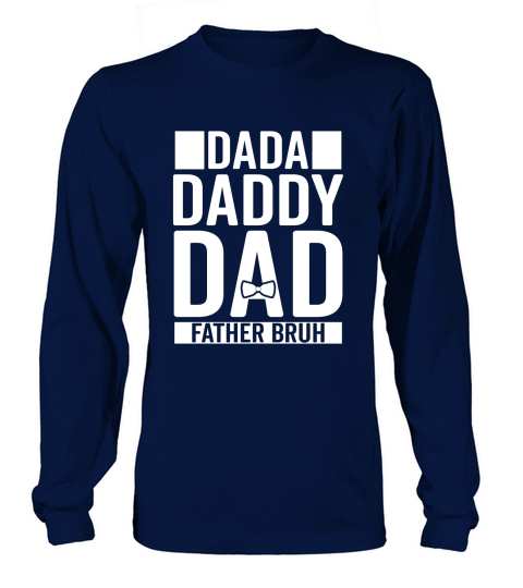 Dada Daddy Dad Father Bruh 02 Long sleeved Unisex