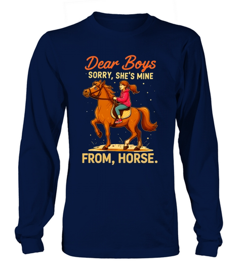 Dear Boys Sorry,Shes Mine From,Horse Long sleeved Unisex