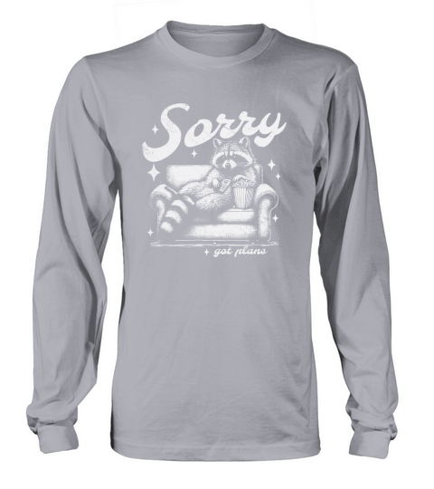 Sorry Got Plans Raccoon Sofa Popcorn D White GR Long sleeved Unisex