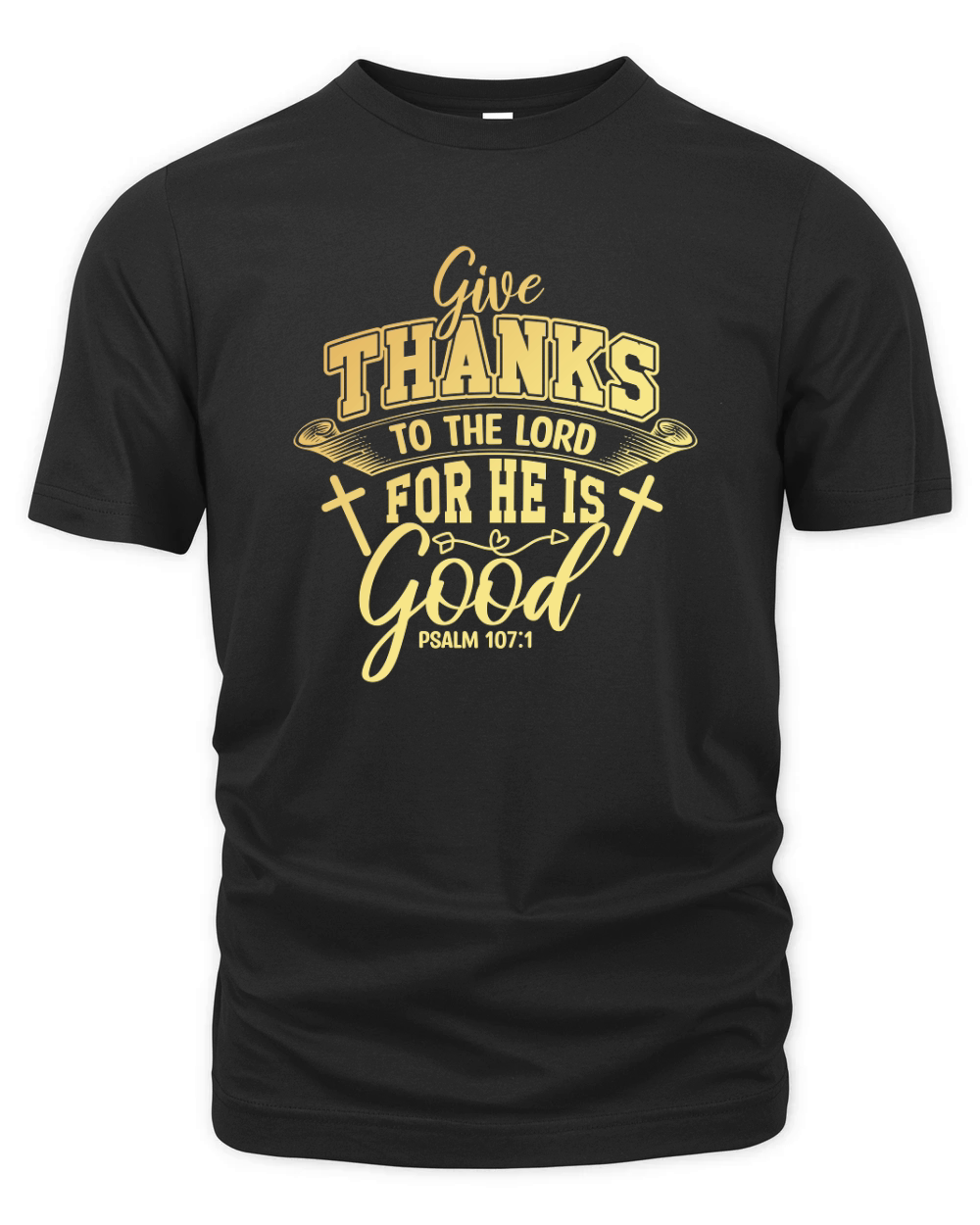 Give Thanks To The Lord For He Is Good Organic Unisex T-shirt