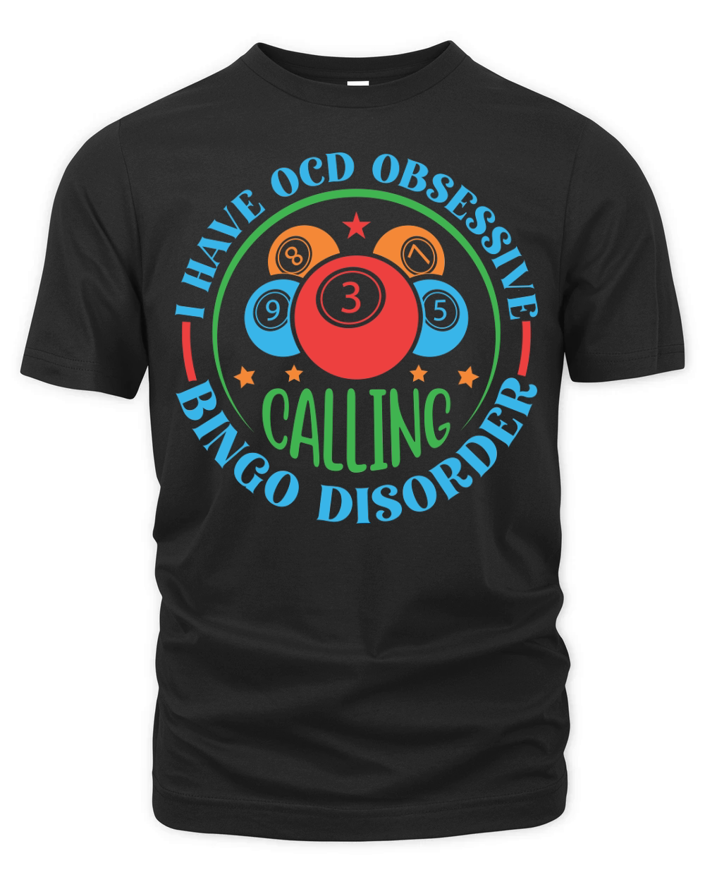 I Have OCD Obsessive Calling Bingo Disorder 08 Organic Unisex T-shirt