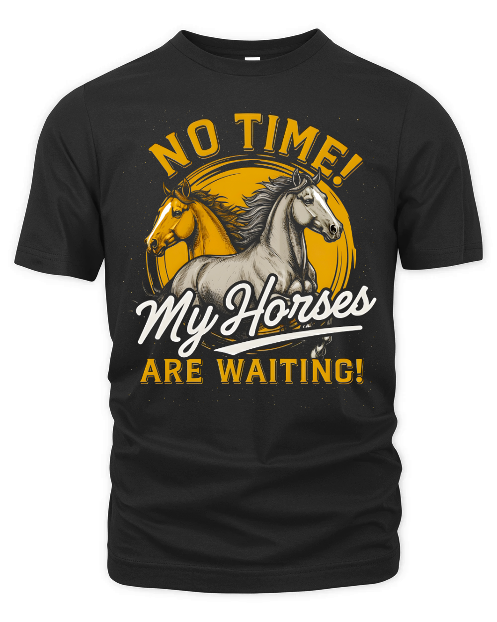 No time! My Horses Are Waiting! Organic Unisex T-shirt