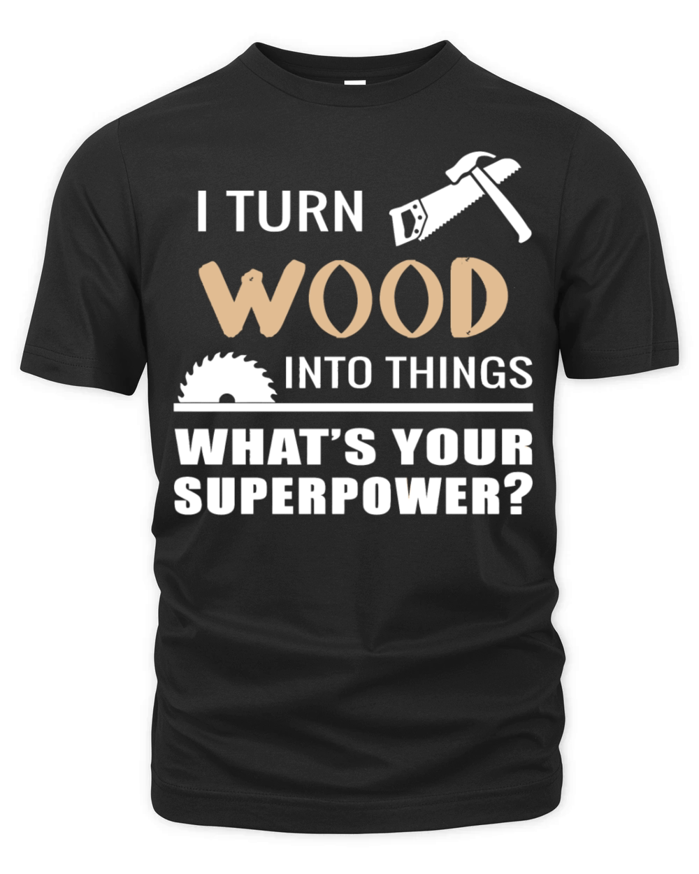 Woodworker - i turn wood into things what is you Organic Unisex T-shirt