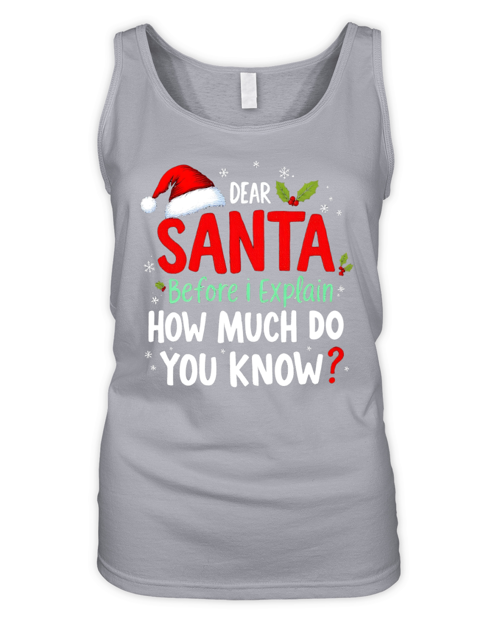 Dear santa before i explain how much do you know Organic Women's Tank Top