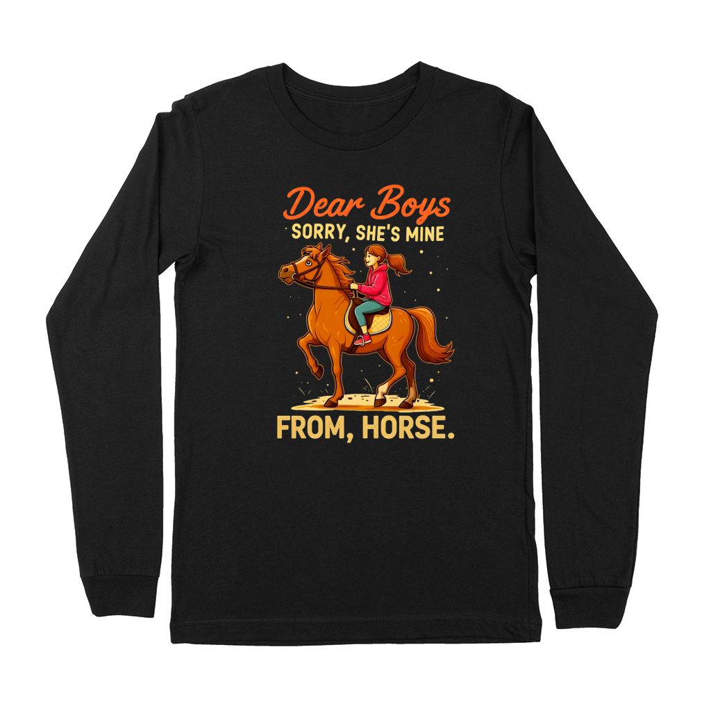 Dear Boys Sorry,Shes Mine From,Horse Premium Long Sleeve