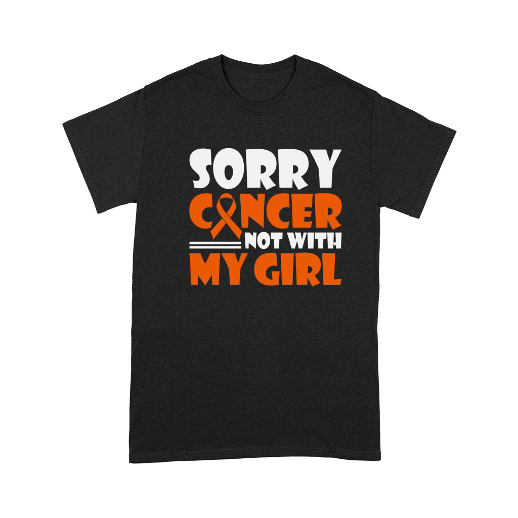 Sorry Cancer Not With My Girl Premium T-shirt