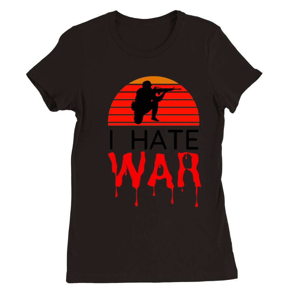 Hate war bloody text retro vintage design Premium Womens Crewneck T-shirt