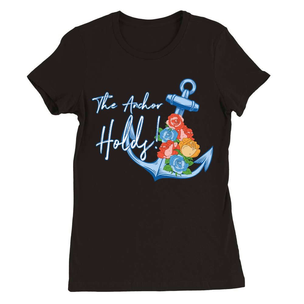 The Anchor Holds Floral Premium Womens Crewneck T-shirt