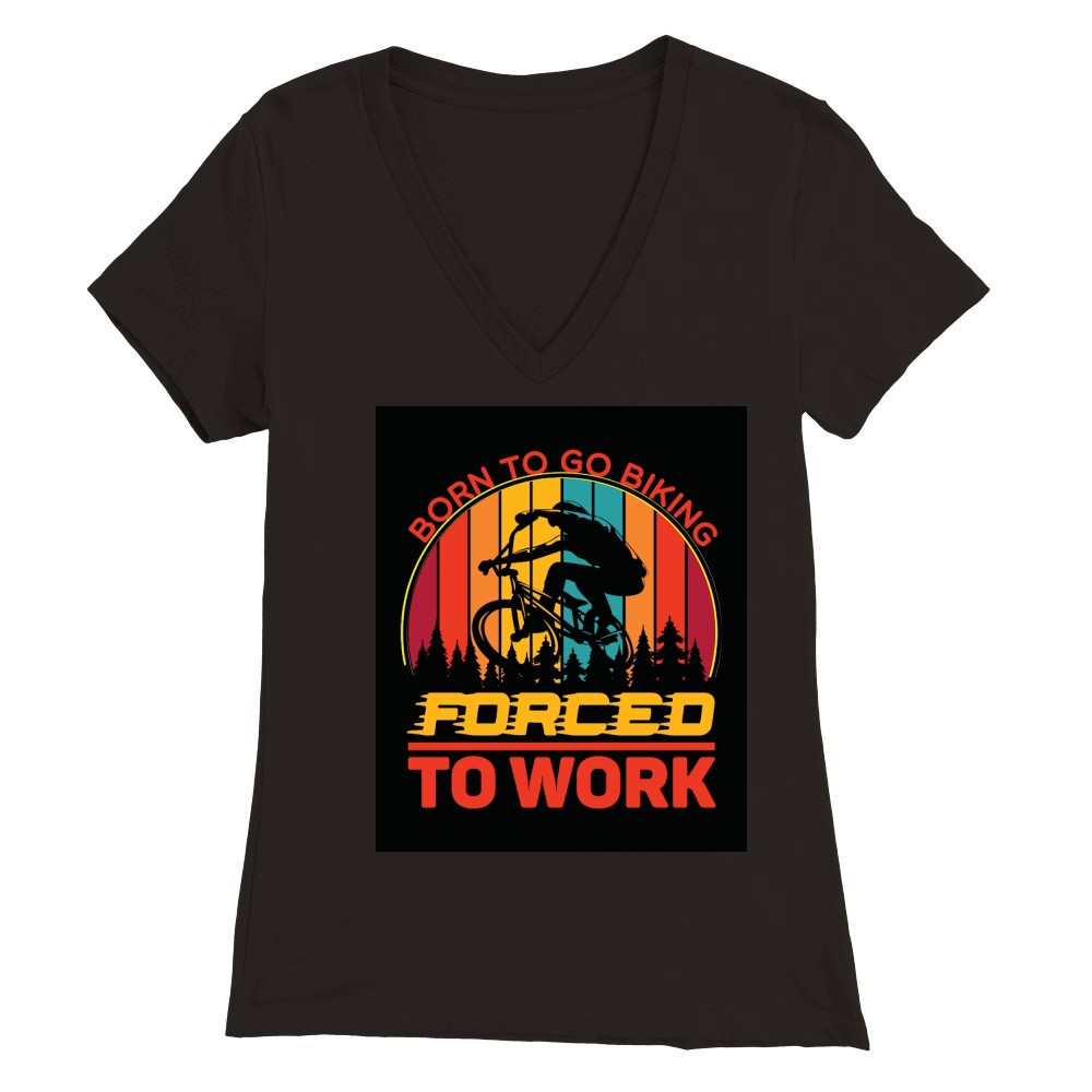 born to go biking forced to work camping 2 Premium Womens V-Neck T-shirt