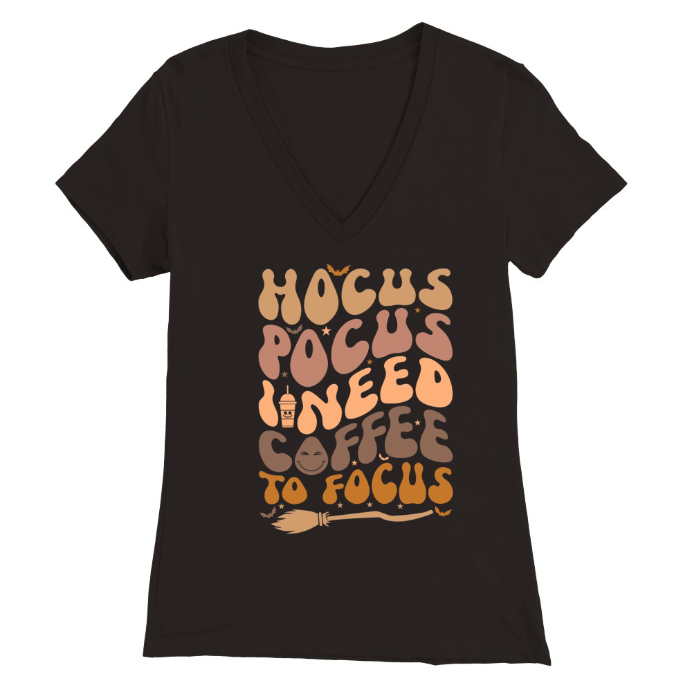 Hocus Pocus I Need Coffee to Focus Premium Womens V-Neck T-shirt