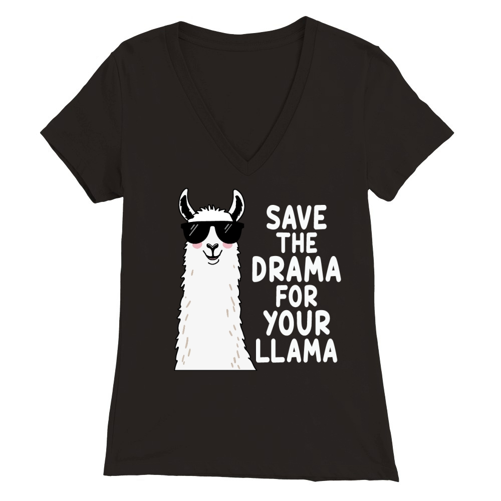 Save the drama for your llama Premium Womens V-Neck T-shirt