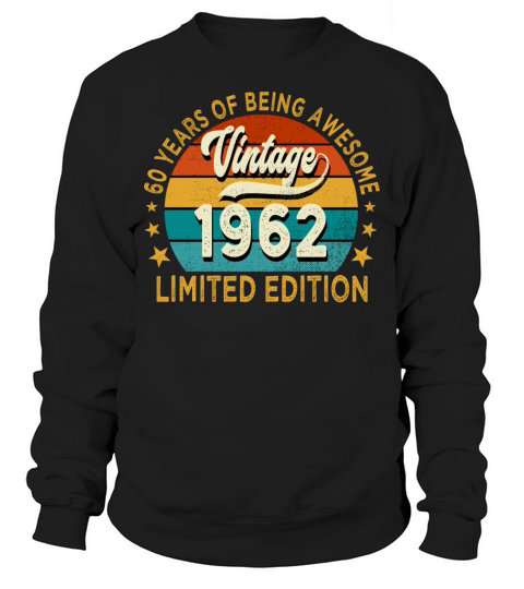 1962 Vintage Birthday Gift Limited Edition 60th Sweatshirt Unisex