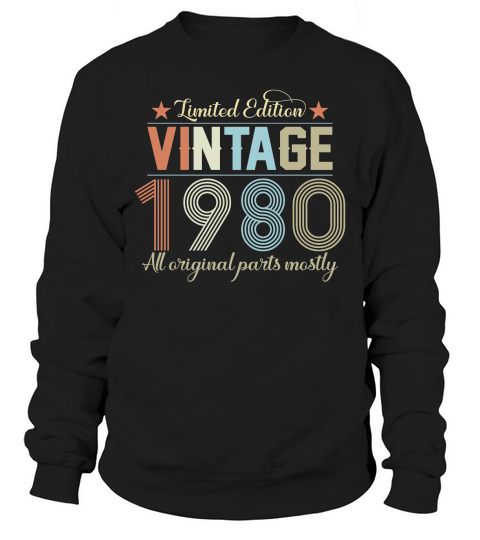 Birthday   Limited Edition Vintage 1980 Sweatshirt Unisex