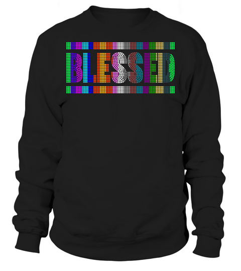 Blessed 2 04 Sweatshirt Unisex