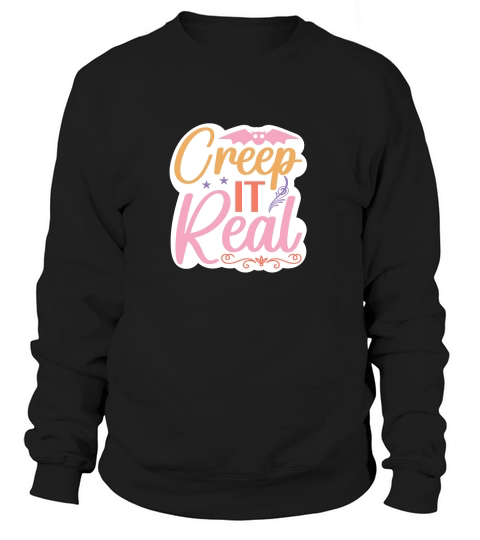 Creep it real Sweatshirt Unisex
