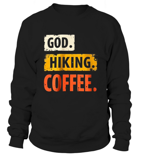 God hiking coffee Sweatshirt Unisex