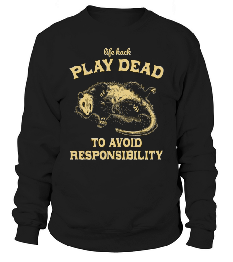 Life hack Play Dead To Avoid D Yellow Sweatshirt Unisex