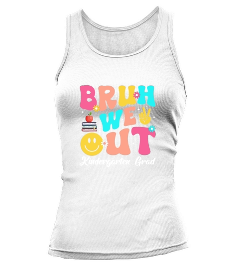 Bruh We Out Kindergarten Grad Tank top Woman