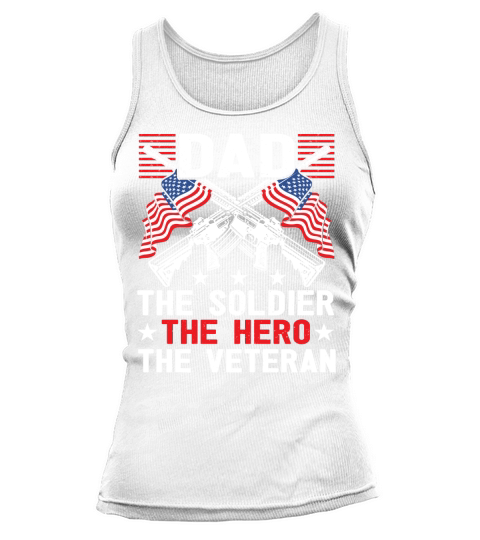 Dad Soldier Hero Veteran  Military Tank top Woman