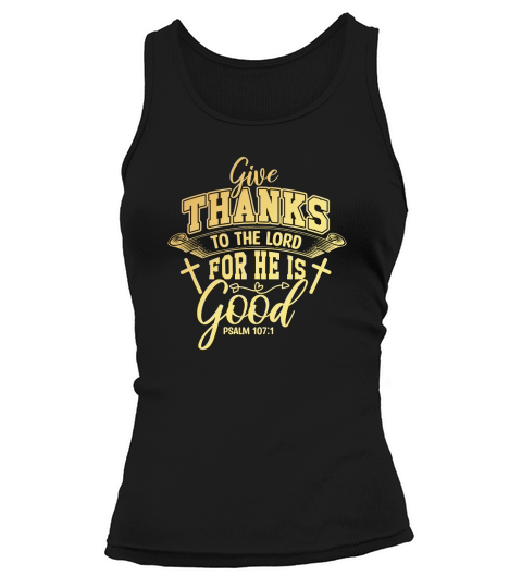 Give Thanks To The Lord For He Is Good Tank top Woman