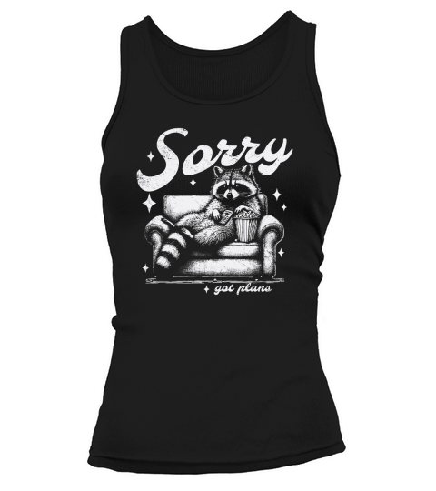 Sorry Got Plans Raccoon Sofa Popcorn D White GR Tank top Woman