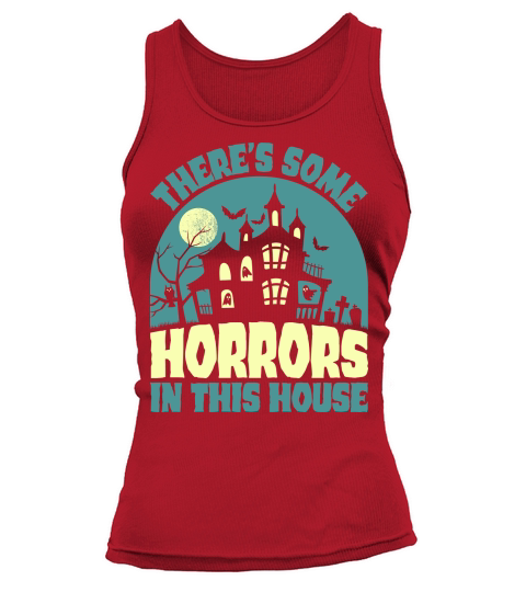 Theres Some Horrors In This House Tank top Woman
