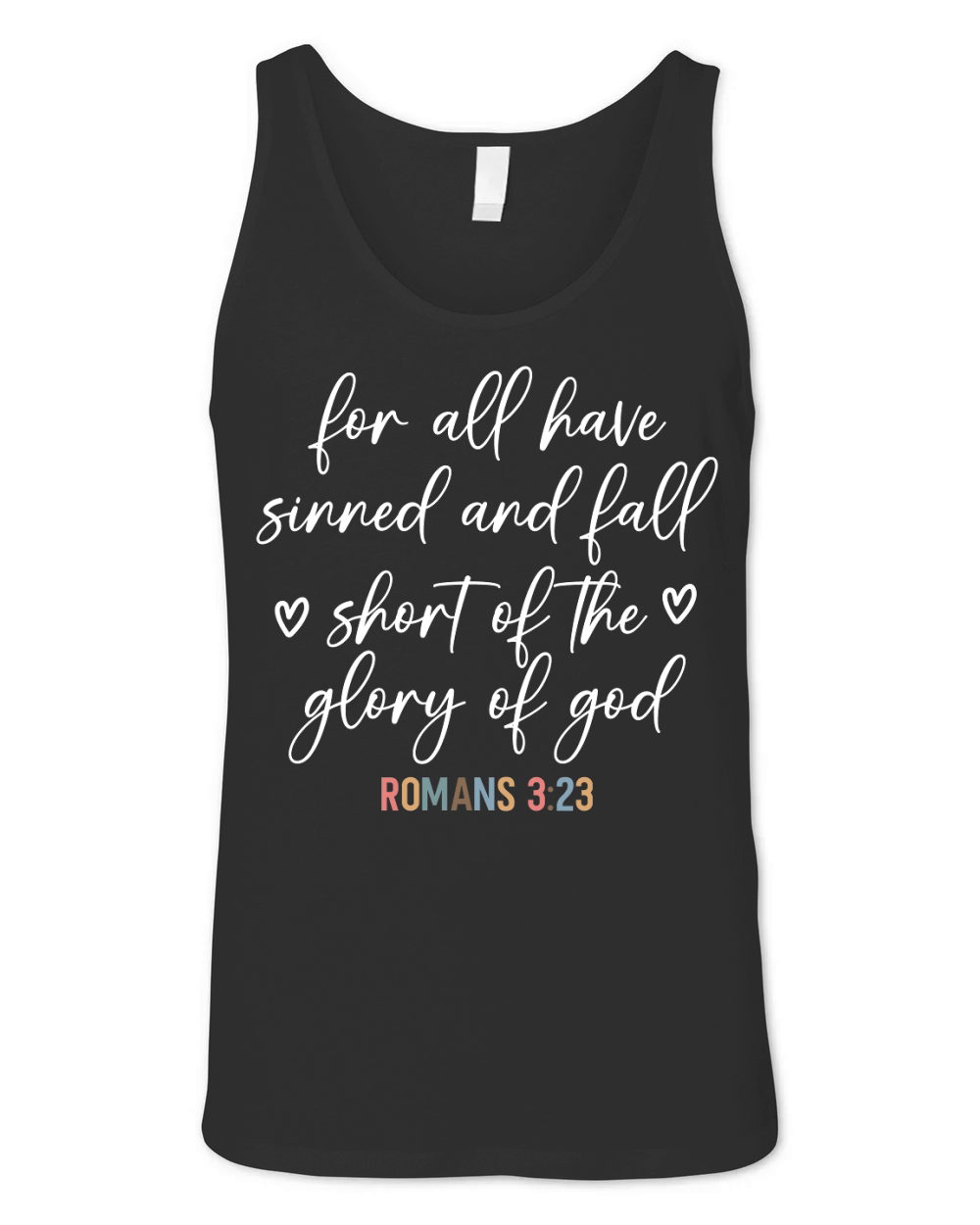For all have sinned and fall shont of the glory of god Unisex Jersey Tank